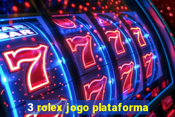 3 rolex jogo plataforma